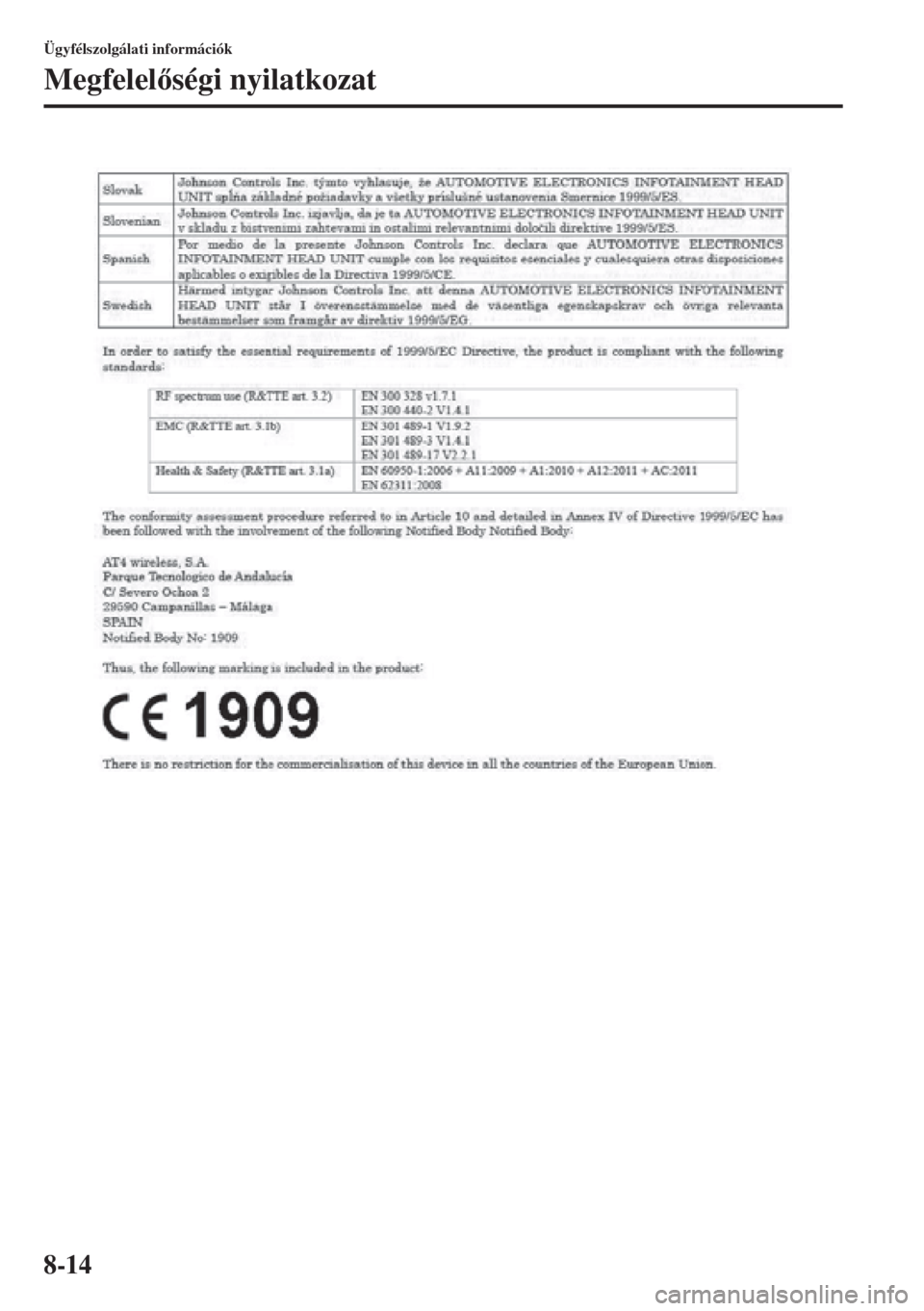 MAZDA MODEL 3 HATCHBACK 2015  Kezelési útmutató (in Hungarian) 8-14
Ügyfélszolgálati információk
Megfelelségi nyilatkozat 