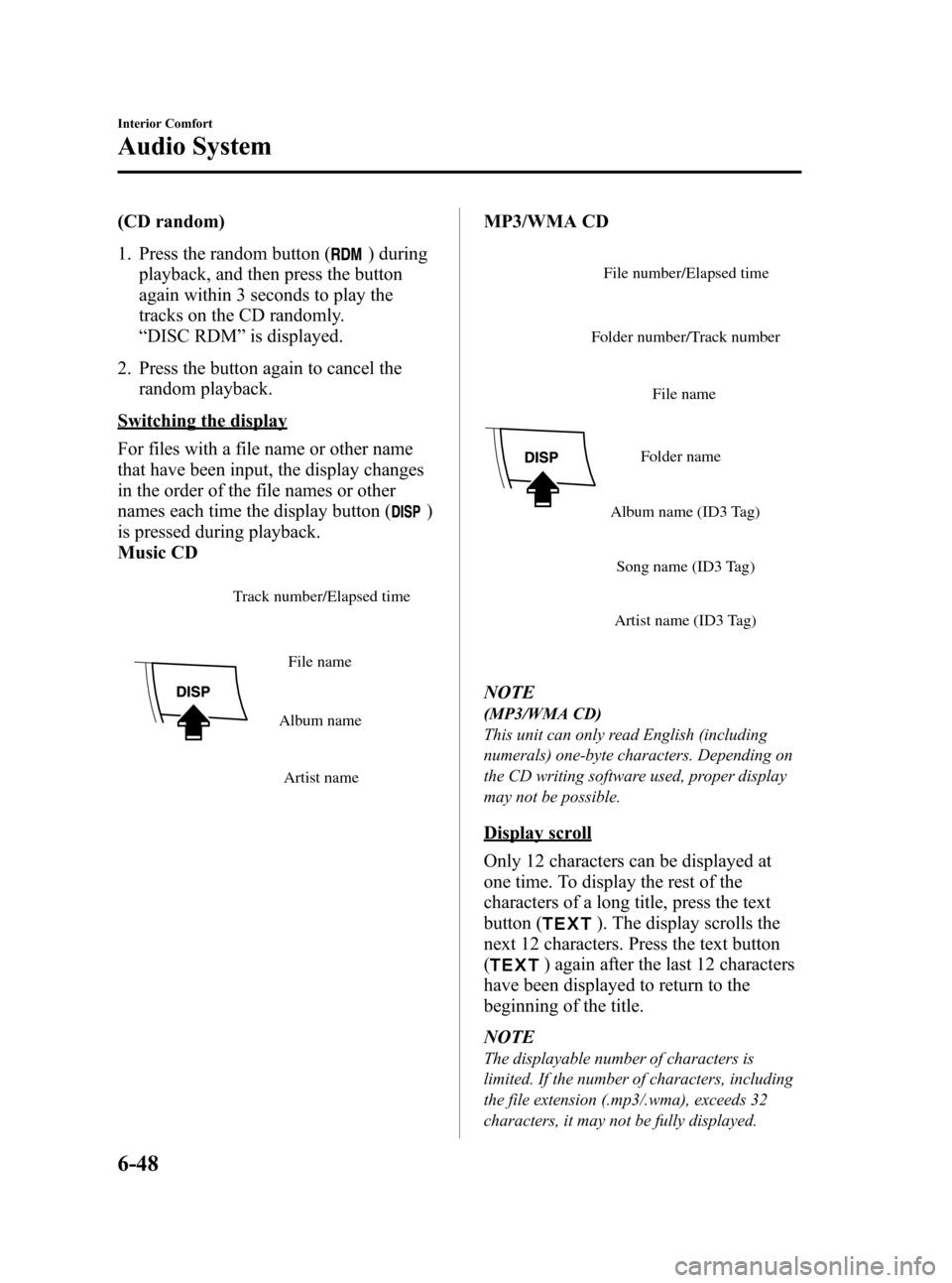 MAZDA MODEL 3 HATCHBACK 2010 Owners Manual (in English) Black plate (272,1)
(CD random)
1. Press the random button (
) during
playback, and then press the button
again within 3 seconds to play the
tracks on the CD randomly.
“DISC RDM”is displayed.
2. P MAZDA MODEL 3 HATCHBACK 2010 Owners Manual (in English) Black plate (272,1)
(CD random)
1. Press the random button (
) during
playback, and then press the button
again within 3 seconds to play the
tracks on the CD randomly.
“DISC RDM”is displayed.
2. P