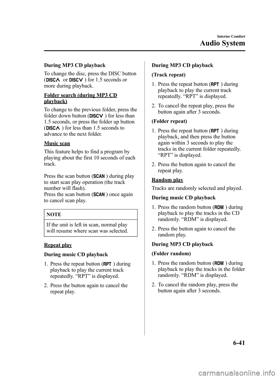 MAZDA MODEL 3 HATCHBACK 2007 Owners Manual (in English) Black plate (225,1)
During MP3 CD playback
To change the disc, press the DISC button
(
or) for 1.5 seconds or
more during playback.
Folder search (during MP3 CD
playback)
To change to the previous fol MAZDA MODEL 3 HATCHBACK 2007 Owners Manual (in English) Black plate (225,1)
During MP3 CD playback
To change the disc, press the DISC button
(
or) for 1.5 seconds or
more during playback.
Folder search (during MP3 CD
playback)
To change to the previous fol