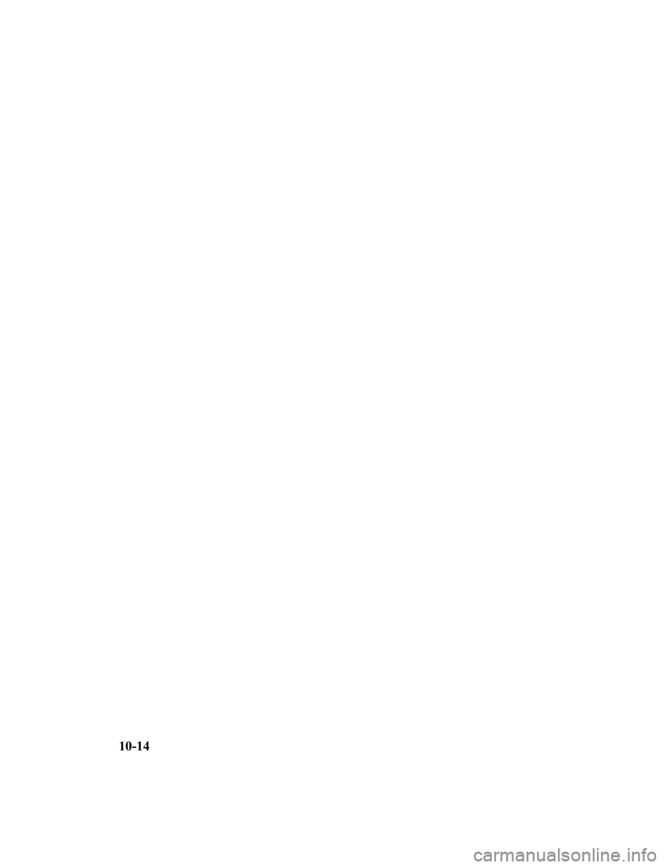 MAZDA MODEL 6 2020  Owners Manual (in English) 10-14
Mazda6_8HX3-EA-19I_Edition1_old2019-6-18 9:25:17 