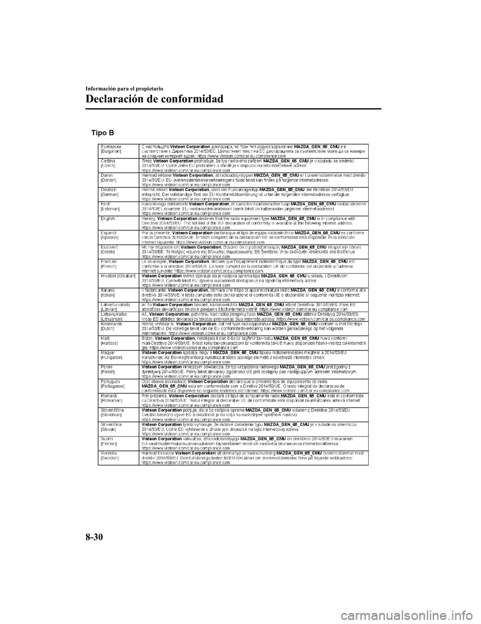 MAZDA MODEL 6 2020  Manual del propietario (in Spanish) Tipo B
Información para el propietario
Declaración de conformidad
8-30
Mazda6_8GK5-SP-18C_Edition12018-2-27 17:57:56 