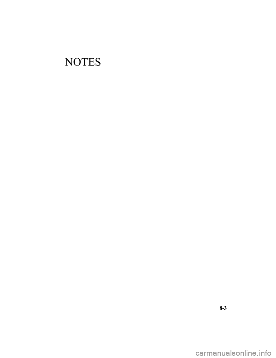 MAZDA MODEL 6 2020  Manuel du propriétaire (in French) NOTES
8-3
Mazda6_8HX4-FC-19I_Edition2_old2019-7-18 15:15:56 
