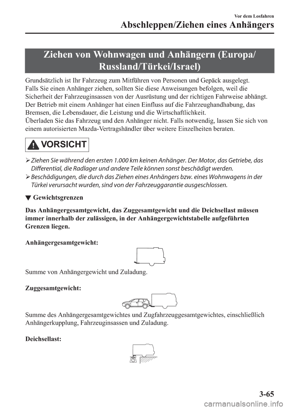 MAZDA MODEL 6 2019  Betriebsanleitung (in German) �=�L�H�K�H�Q��Y�R�Q��:�R�K�Q�Z�D�J�H�Q��X�Q�G��$�Q�K�l�Q�J�H�U�Q���(�X�U�R�S�D�
�5�X�V�V�O�D�Q�G��7�
�*�U�X�Q�G�V�l�W�]�O�L�F�K��L�V�W��,�K�U��)�D�K�U�]�H�X�J��]�X�P��0�L�W�I�