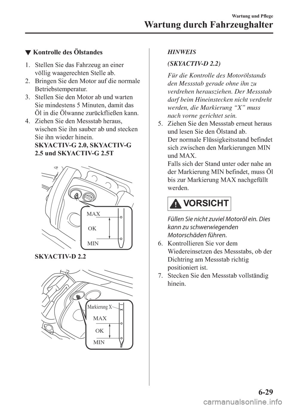 MAZDA MODEL 6 2019  Betriebsanleitung (in German) ▼�.�R�Q�W�U�R�O�O�H��G�H�V��g�O�V�W�D�Q�G�H�V
�� �6�W�H�O�O�H�Q��6�L�H��G�D�V��)�D�K�U�]�H�X�J��D�Q��H�L�Q�H�U
�Y�|�O�O�L�J��Z�D�D�J�H�U�H�F�K�W�H�Q��6�W�H�O�O�H��D�E�
�� �%�U�L�Q�J�H
