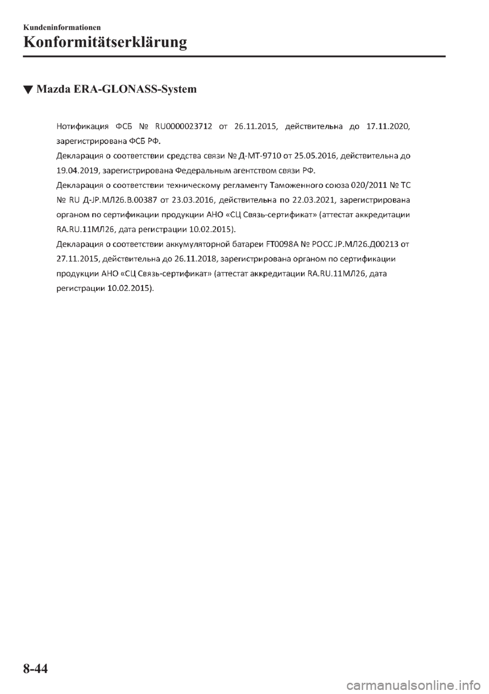 MAZDA MODEL 6 2019  Betriebsanleitung (in German) ▼�0�D�]�G�D��(�5�$��*�/�2�1�$�6�6��6�\�V�W�H�P
�.�X�Q�G�H�Q�L�Q�I�R�U�P�D�W�L�R�Q�H�Q
�.�R�Q�I�R�U�P�L�W�l�W�V�H�U�N�O�l�U�X�Q�J
���� 