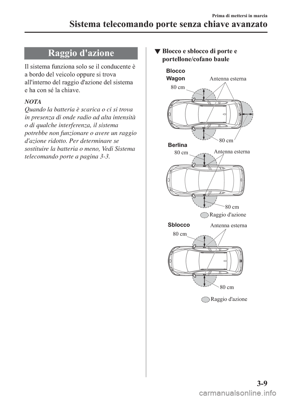 MAZDA MODEL 6 2019  Manuale del proprietario (in Italian)  �5�D�J�J�L�R��G�
�D�]�L�R�Q�H
�,�O��V�L�V�W�H�P�D��I�X�Q�]�L�R�Q�D��V�R�O�R��V�H��L�O��F�R�Q�G�X�F�H�Q�W�H��q
�D��E�R�U�G�R��G�H�O��Y�H�L�F�R�O�R��R�S�S�X�U�H��V�L��W�U�R�Y�D
�D�O�O�
�L�