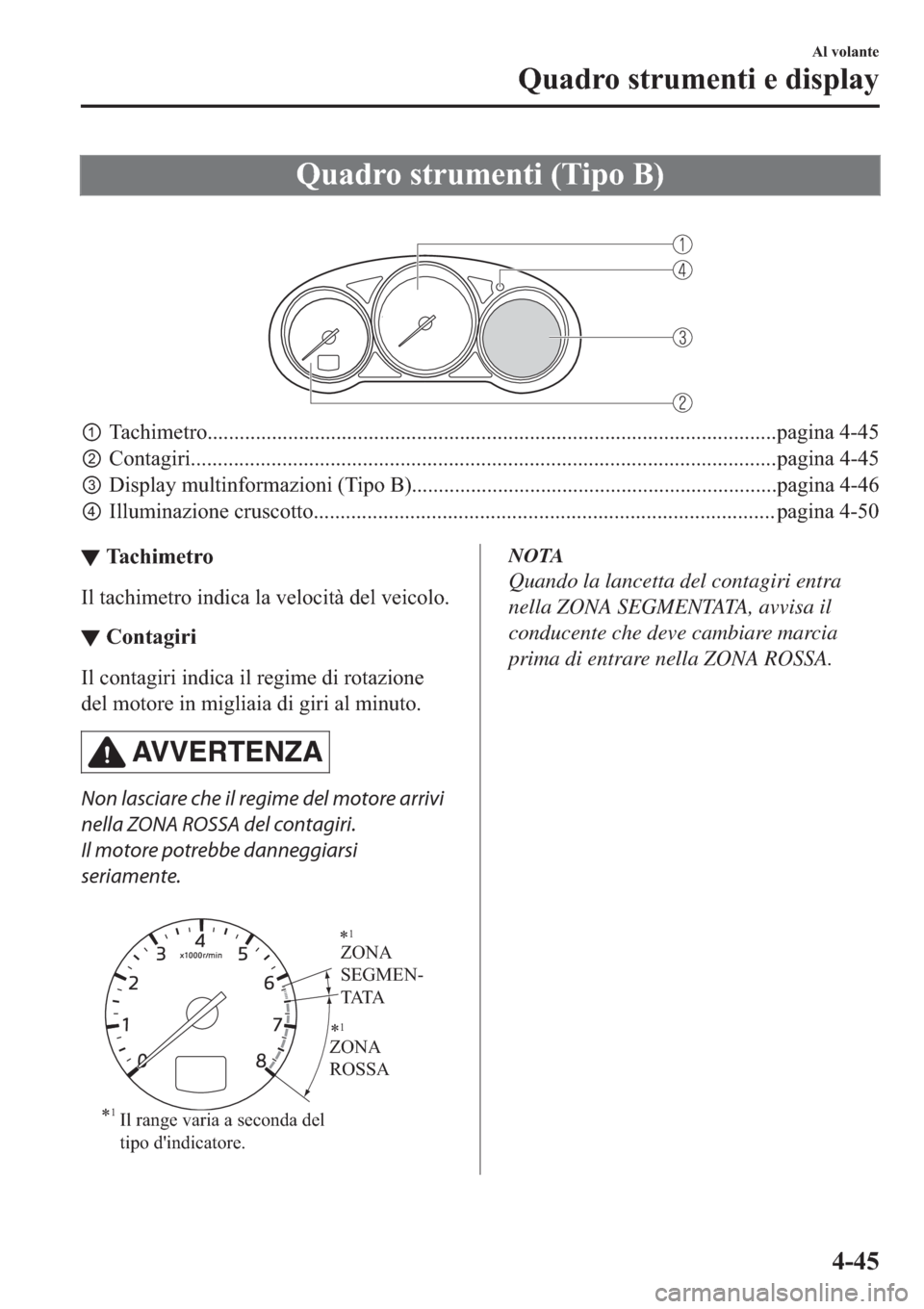 MAZDA MODEL 6 2019  Manuale del proprietario (in Italian)  �4�X�D�G�U�R��V�W�U�X�P�H�Q�W�L���7�L�S�R��%�
�
p�7�D�F�K�L�P�H�W�U�R��������������������������������������������������������������