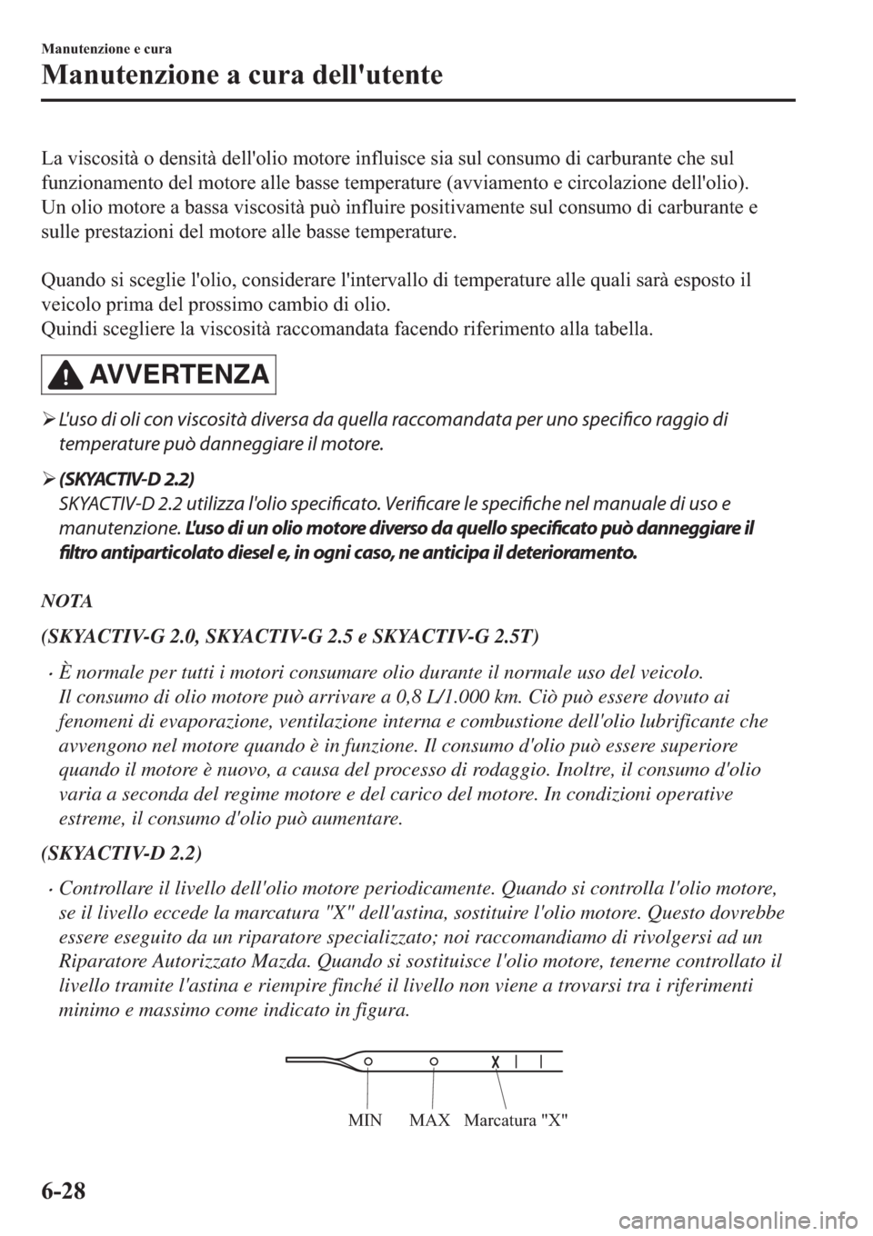 MAZDA MODEL 6 2019  Manuale del proprietario (in Italian)  �/�D��Y�L�V�F�R�V�L�W�j��R��G�H�Q�V�L�W�j��G�H�O�O�
�R�O�L�R��P�R�W�R�U�H��L�Q�I�O�X�L�V�F�H��V�L�D��V�X�O��F�R�Q�V�X�P�R��G�L��F�D�U�E�X�U�D�Q�W�H��F�K�H��V�X�O
�I�X�Q�]�L�R�Q�D�P�H�Q�W�