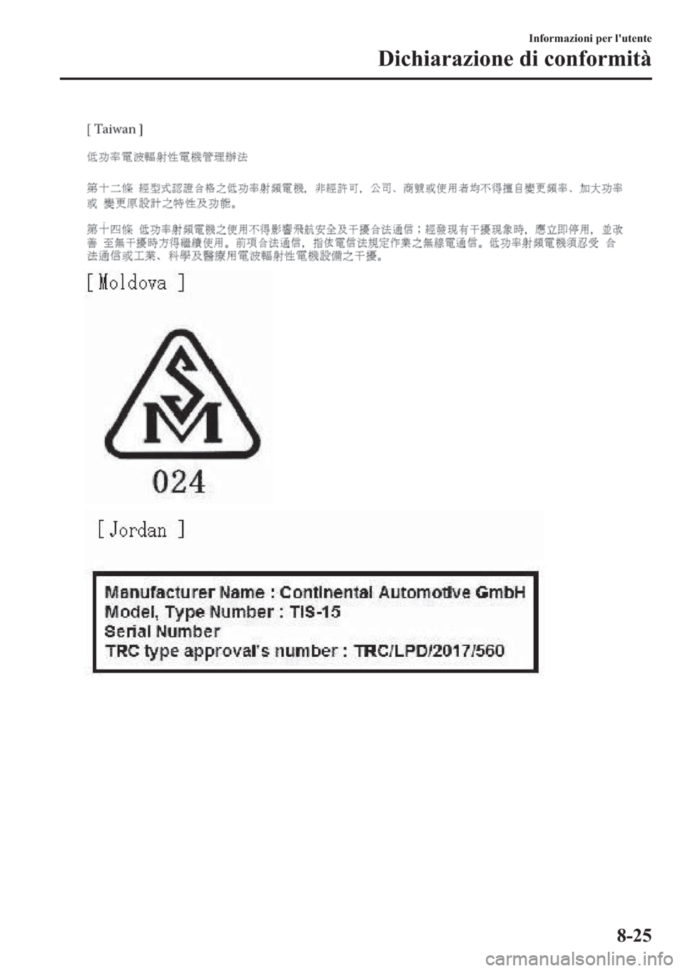 MAZDA MODEL 6 2019  Manuale del proprietario (in Italian)  �,�Q�I�R�U�P�D�]�L�R�Q�L��S�H�U��O�
�X�W�H�Q�W�H
��L�F�K�L�D�U�D�]�L�R�Q�H��G�L��F�R�Q�I�R�U�P�L�W�j
���� 