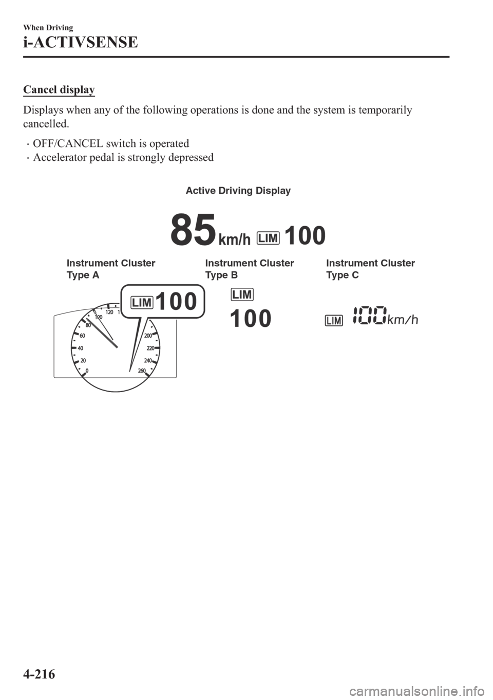 MAZDA MODEL 6 2018  Owners Manual (in English) �&�D�Q�F�H�O��G�L�V�S�O�D�\
��L�V�S�O�D�\�V��Z�K�H�Q��D�Q�\��R�I��W�K�H��I�R�O�O�R�Z�L�Q�J��R�S�H�U�D�W�L�R�Q�V��L�V��G�R�Q�H��D�Q�G��W�K�H��V�\�V�W�H�P��L�V��W�H�P�S�R�U�D�U�L�O�\
�F�D