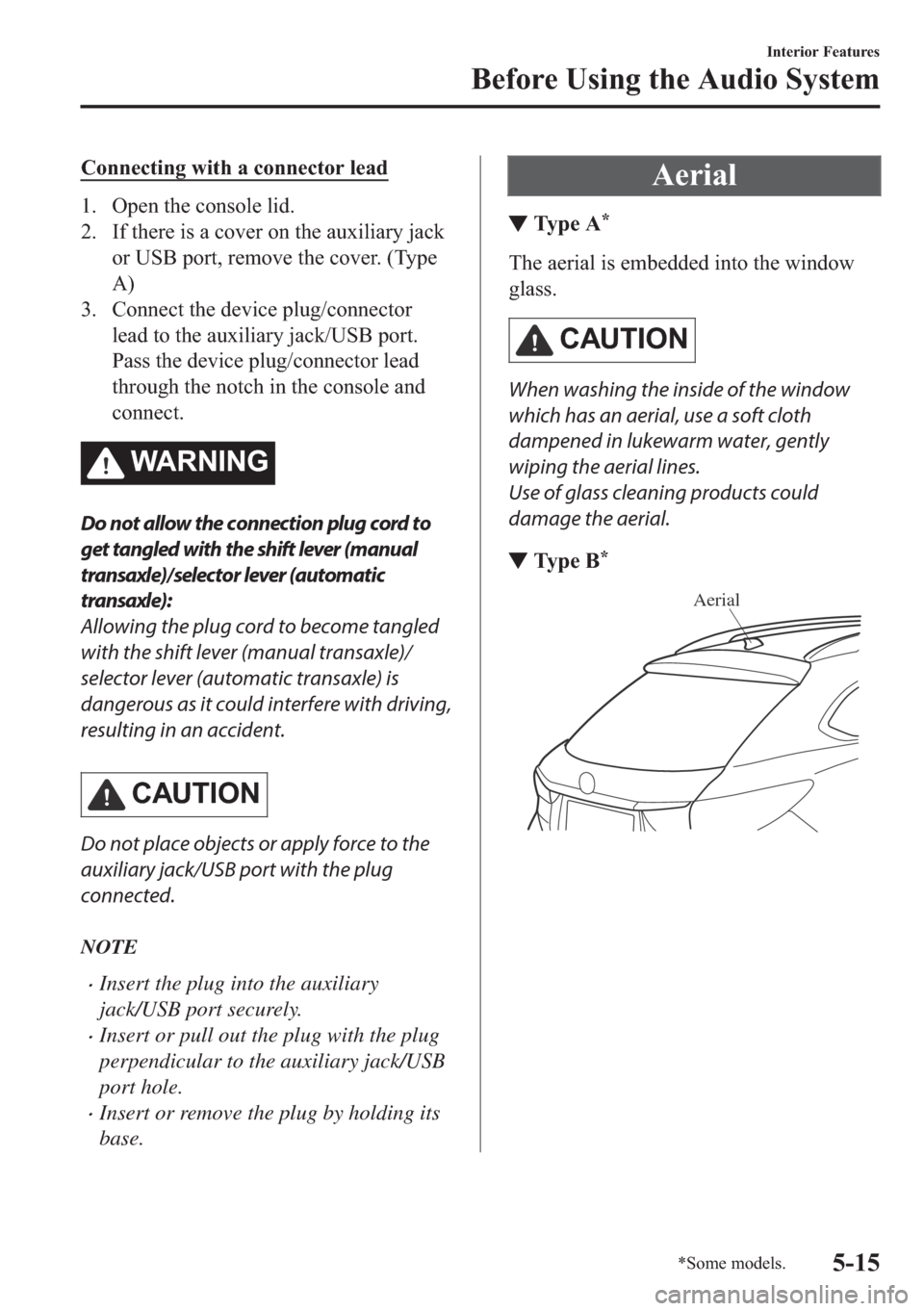 MAZDA MODEL 6 2018  Owners Manual (in English) �&�R�Q�Q�H�F�W�L�Q�J��Z�L�W�K��D��F�R�Q�Q�H�F�W�R�U��O�H�D�G
�� �2�S�H�Q��W�K�H��F�R�Q�V�R�O�H��O�L�G�
�� �,�I��W�K�H�U�H��L�V��D��F�R�Y�H�U��R�Q��W�K�H��D�X�[�L�O�L�D�U�\��M�D�F�N