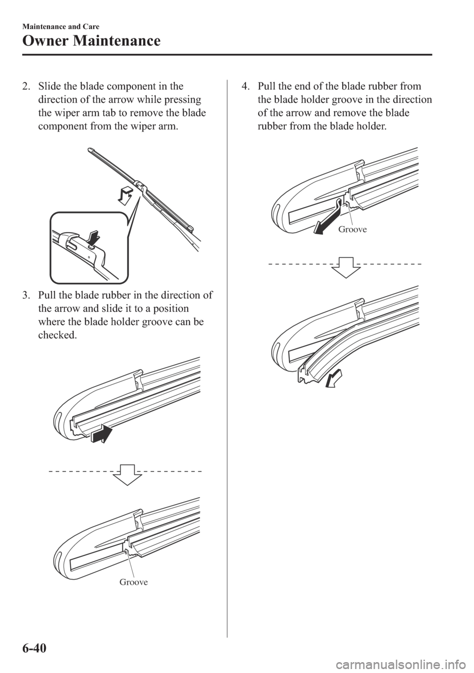 MAZDA MODEL 6 2018  Owners Manual (in English) �� �6�O�L�G�H��W�K�H��E�O�D�G�H��F�R�P�S�R�Q�H�Q�W��L�Q��W�K�H
�G�L�U�H�F�W�L�R�Q��R�I��W�K�H��D�U�U�R�Z��Z�K�L�O�H��S�U�H�V�V�L�Q�J
�W�K�H��Z�L�S�H�U��D�U�P��W�D�E��W�R��U�H�P�R�Y�H�