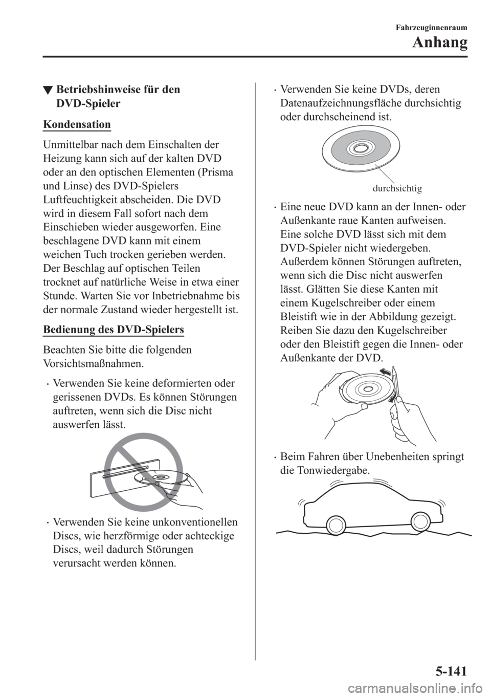 MAZDA MODEL 6 2018  Betriebsanleitung (in German) ▼�%�H�W�U�L�H�E�V�K�L�Q�Z�H�L�V�H��I�
