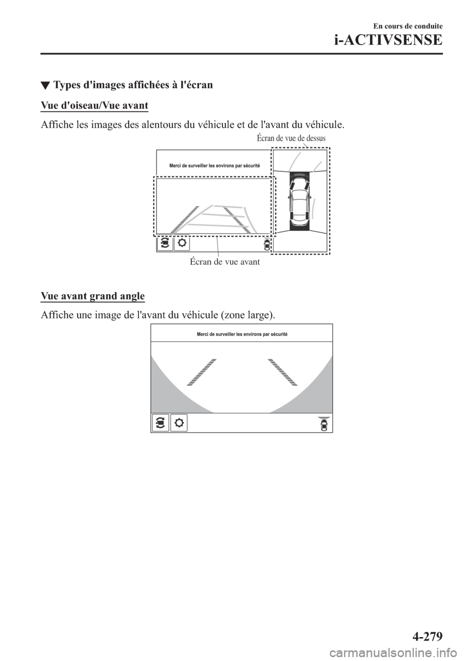 MAZDA MODEL 6 2018  Manuel du propriétaire (in French) ▼�7�\�S�H�V��G�
�L�P�D�J�H�V��D�I�I�L�F�K�p�H�V��j��O�
�p�F�U�D�Q
�9�X�H��G�
�R�L�V�H�D�X��9�X�H��D�Y�D�Q�W
�$�I�I�L�F�K�H��O�H�V��L�P�D�J�H�V��G�H�V��D�O�H�Q�W�R�X�U�V��G�X��Y�p�K�L�F�