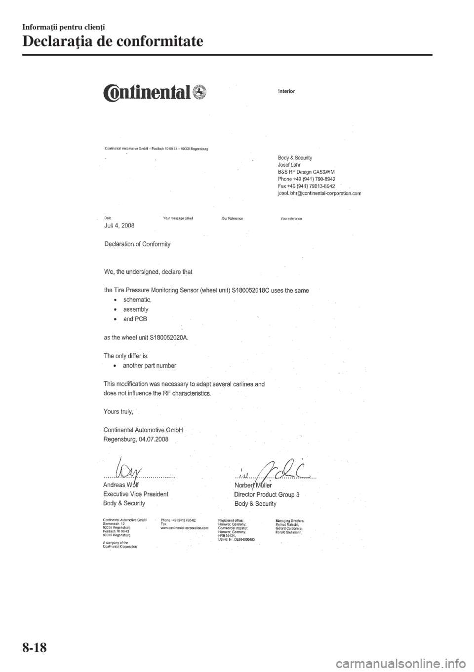 MAZDA MODEL 6 2018  Manualul de utilizare (in Romanian) Informa ii pentru clien i
Declara ia de conformitate
8-18 