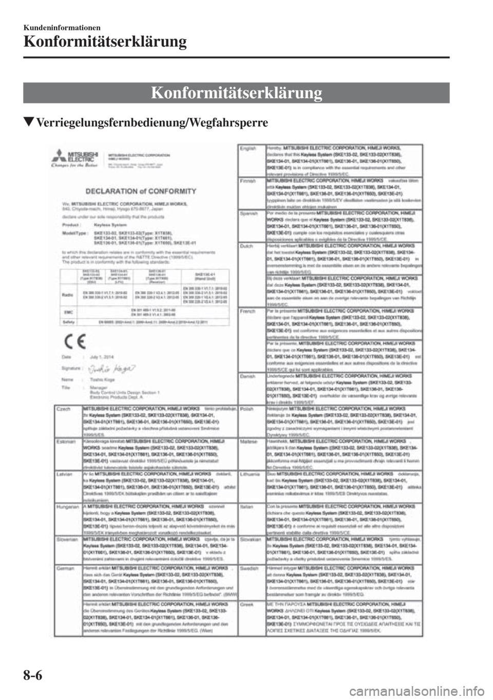 MAZDA MODEL 6 2016  Betriebsanleitung (in German) 8–6
Kundeninformationen
Konformitätserklärung
      Konformitätserklärung
       Verriegelungsfernbedienung/Wegfahrsperre
    
��������������������� 