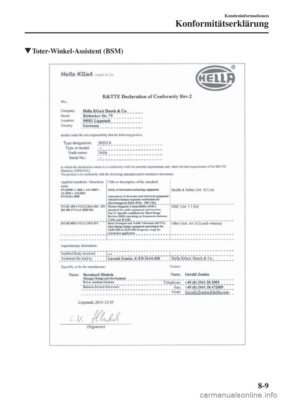 MAZDA MODEL 6 2016  Betriebsanleitung (in German) 8–9
Kundeninformationen
Konformitätserklärung
          Toter-Winkel-Assistent  (BSM)
    
��������������������� 