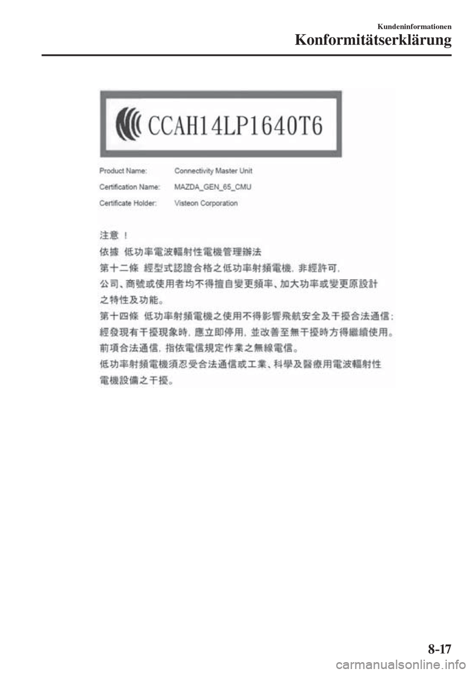 MAZDA MODEL 6 2016  Betriebsanleitung (in German) 8–17
Kundeninformationen
Konformitätserklärung
  
��������������������� 