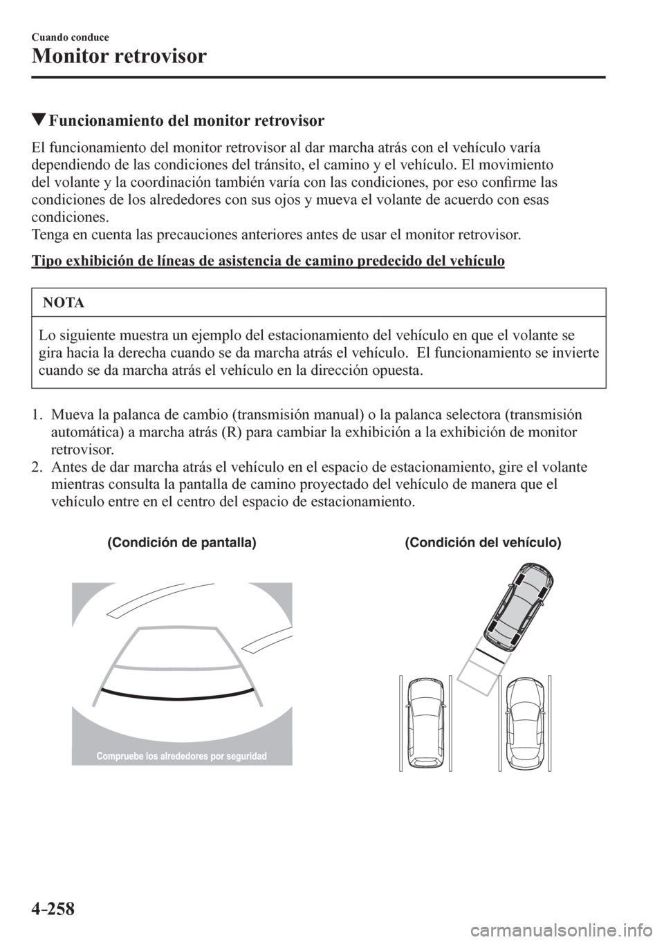 MAZDA MODEL 6 2016 Manual del propietario (in Spanish) 4–258
Cuando conduce
Monitor retrovisor
Funcionamiento del monitor retrovisor
E l <0049005800510046004c0052005100440050004c0048005100570052000300470048004f0003005000520051004c005700520 MAZDA MODEL 6 2016 Manual del propietario (in Spanish) 4–258
Cuando conduce
Monitor retrovisor
Funcionamiento del monitor retrovisor
E l <0049005800510046004c0052005100440050004c0048005100570052000300470048004f0003005000520051004c005700520