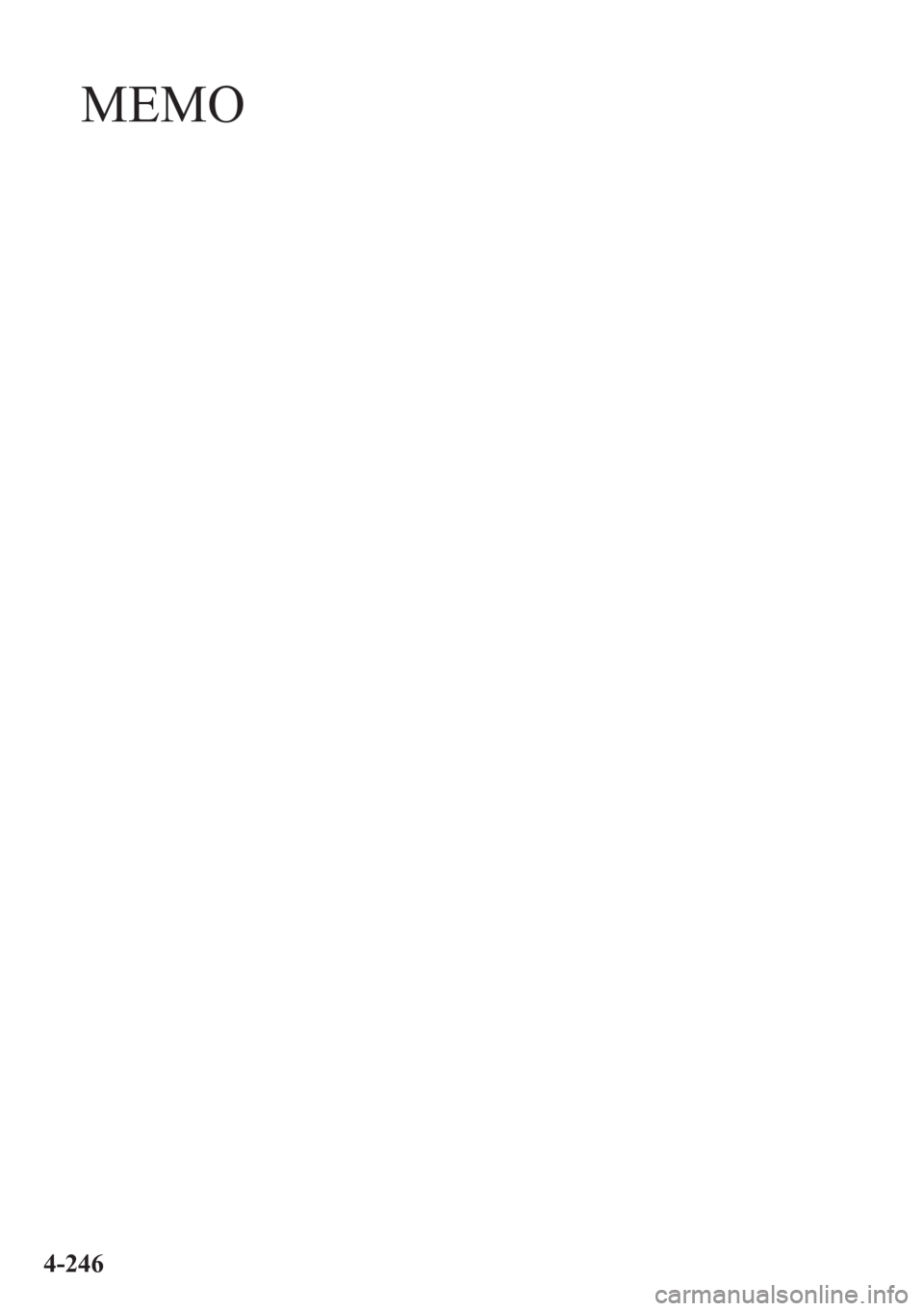 MAZDA MODEL 6 2016  Brukerhåndbok (in Norwegian) MEMO
4-246 
