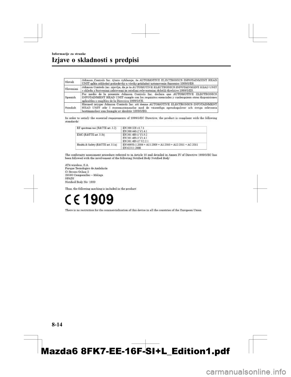 MAZDA MODEL 6 2016  Priročnik za lastnika (in Slovenian) Informacije za stranke
Izjave o skladnosti s predpisi
8-14
Mazda6 8FK7-EE-16F-SI+L_Edition1.pdf 