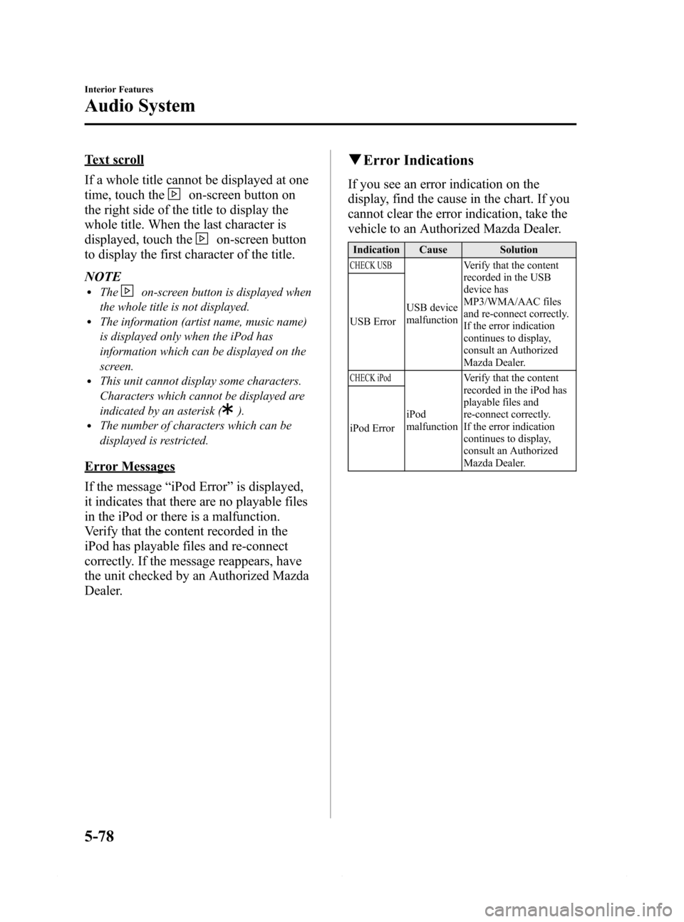 MAZDA MODEL 6 2015 Owners Manual (in English) Black plate (350,1)
Text scroll
If a whole title cannot be displayed at one
time, touch the
on-screen button on
the right side of the title to display the
whole title. When the last character is
displ MAZDA MODEL 6 2015 Owners Manual (in English) Black plate (350,1)
Text scroll
If a whole title cannot be displayed at one
time, touch the
on-screen button on
the right side of the title to display the
whole title. When the last character is
displ