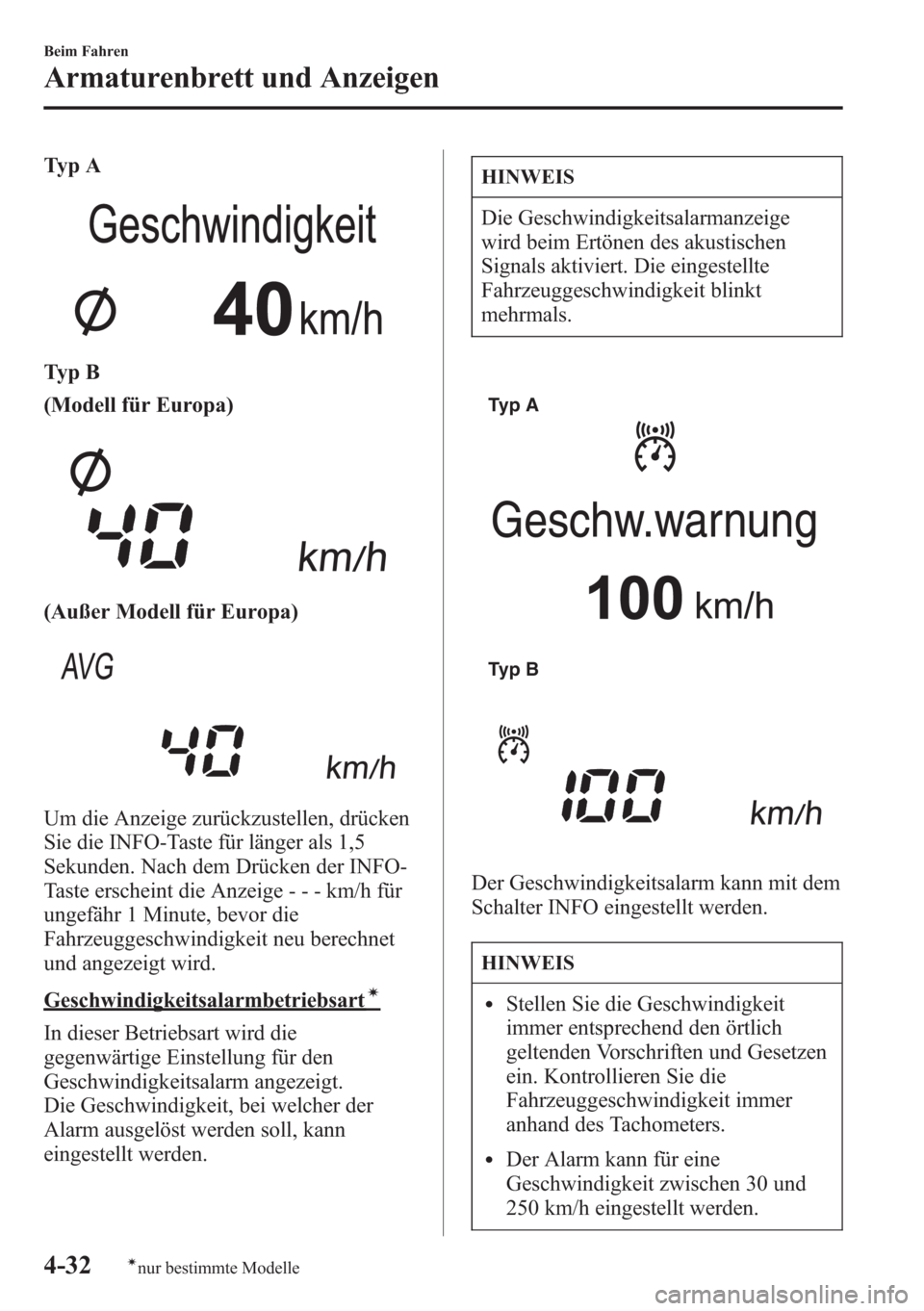 MAZDA MODEL 6 2015  Betriebsanleitung (in German) Ty p A
Ty p B
(Modell für Europa)
(Außer Modell für Europa)
Um die Anzeige zurückzustellen, drücken
Sie die INFO-Taste für länger als 1,5
Sekunden. Nach dem Drücken der INFO-
Taste erscheint d