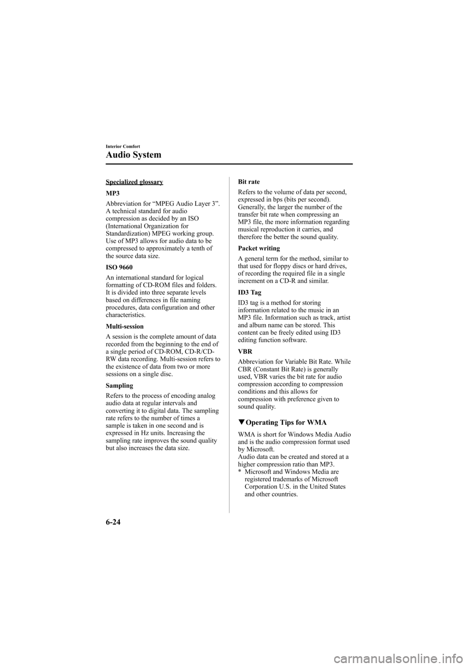 MAZDA MODEL 6 2009  Owners Manual (in English) Black plate (242,1)
Specialized glossary
MP3
Abbreviation for“MPEG Audio Layer 3 ”.
A technical standard for audio
compression as decided by an ISO
(International Organization for
Standardization)