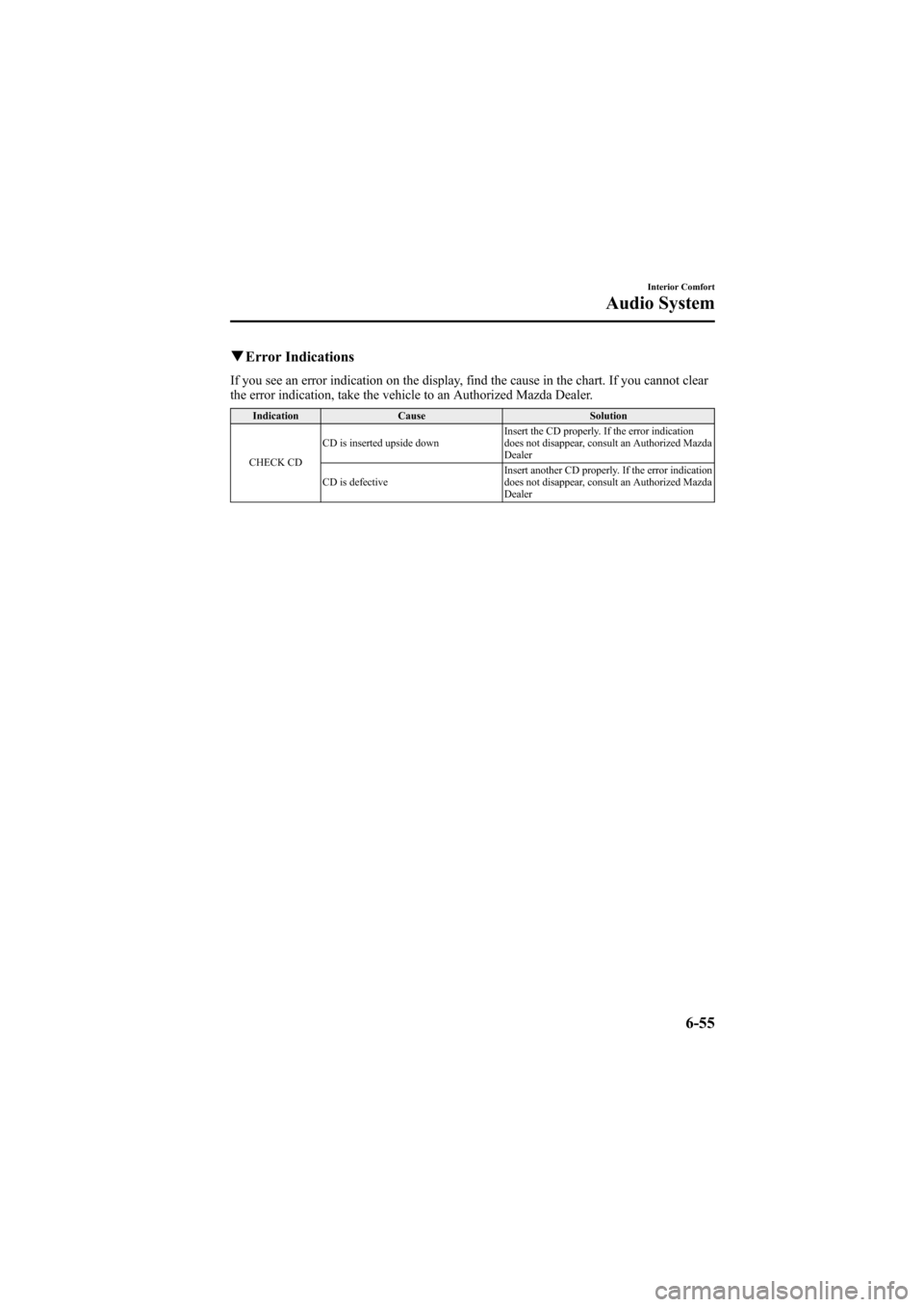 MAZDA MODEL 6 2009  Owners Manual (in English) Black plate (273,1)
qError Indications
If you see an error indication on the display, find the cause in the chart. If you cannot clear
the error indication, take the vehicle to an Authorized Mazda Dea