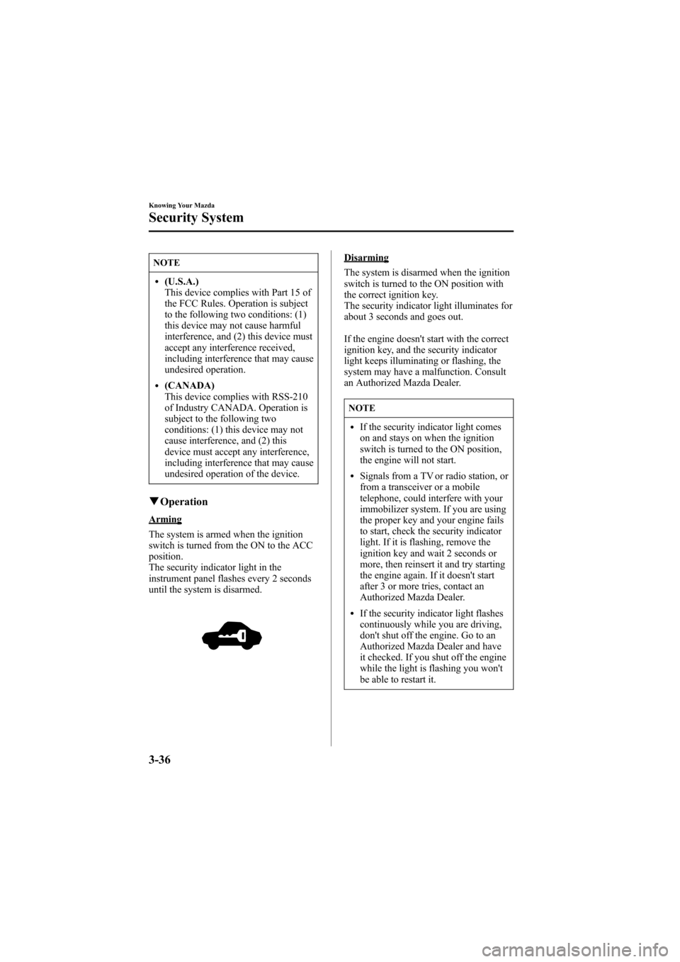 MAZDA MODEL 6 2007  Owners Manual (in English) Black plate (114,1)
NOTE
l(U.S.A.)
This device complies with Part 15 of
the FCC Rules. Operation is subject
to the following two conditions: (1)
this device may not cause harmful
interference, and (2)
