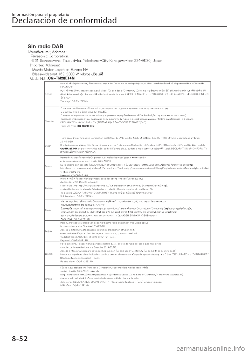 MAZDA MODEL CX-30 2019  Manual del propietario (in Spanish)  Sin radio DAB
Información para el propietario
Declaración de conformidad
8-52 