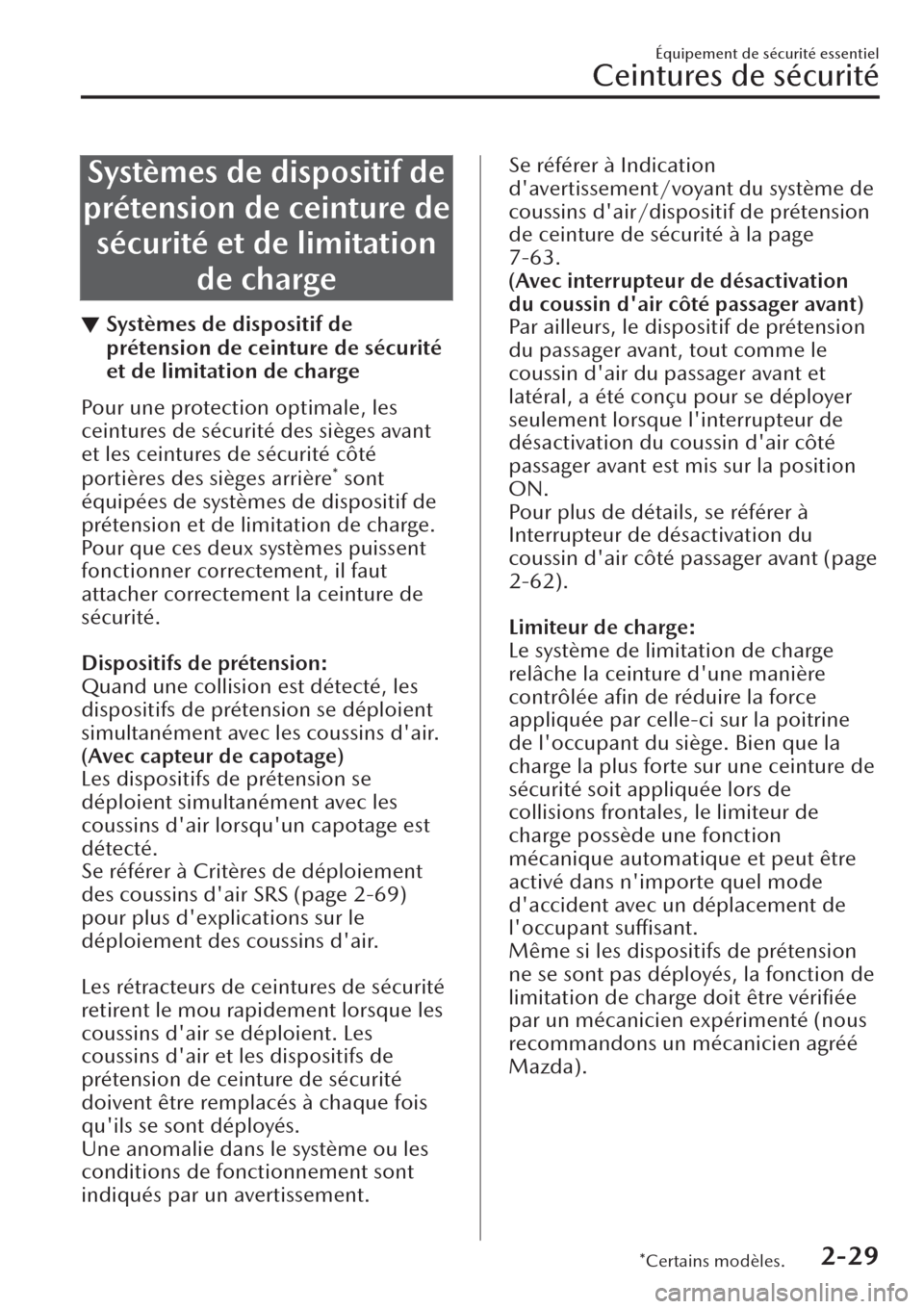 MAZDA MODEL CX-30 2019  Manuel du propriétaire (in French) Systèmes de dispositif de
prétension de ceinture de
sécurité et de limitation
de charge
▼Systèmes de dispositif de
prétension de ceinture de sécurité
et de limitation de charge
Pour une prot