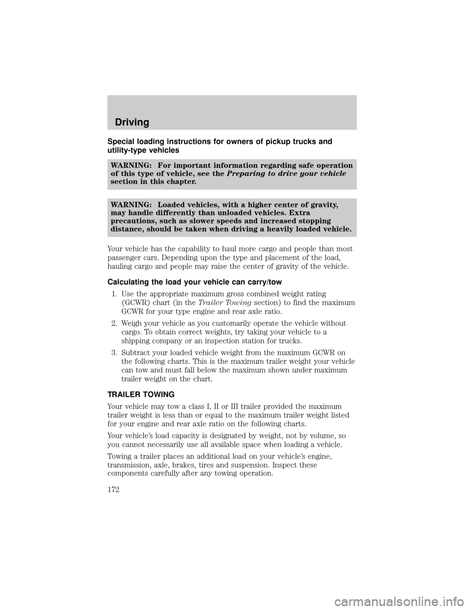 MAZDA MODEL B2300 2002  Owners Manual (in English) Special loading instructions for owners of pickup trucks and
utility-type vehicles
WARNING: For important information regarding safe operation
of this type of vehicle, see thePreparing to drive your v