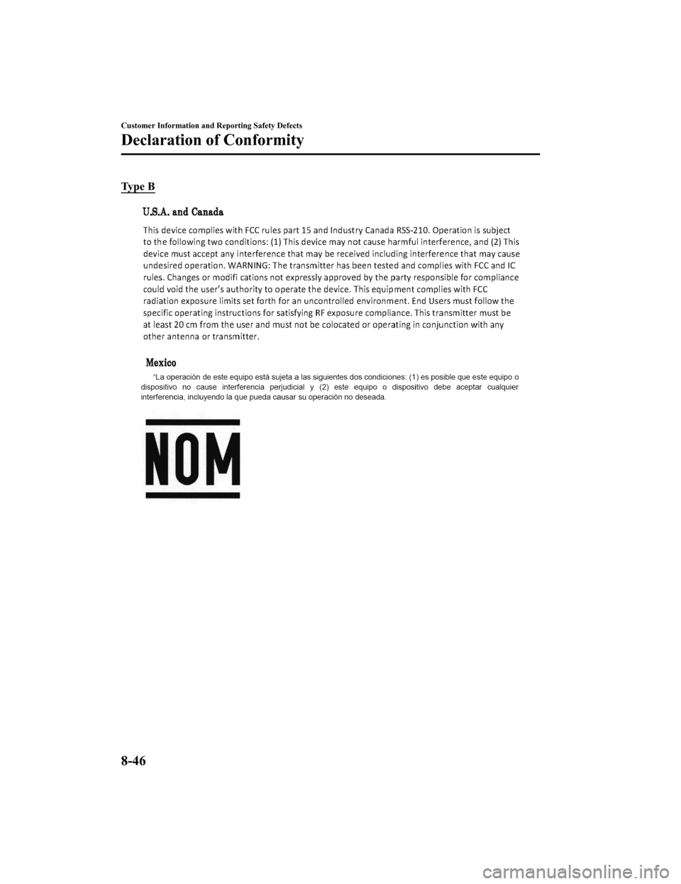 MAZDA MODEL CX-5 2019  Owners Manual (in English) Ty p e   B
Customer Information and Reporting Safety Defects
Declaration of Conformity
8-46
CX-5_8HE3-EA-18I_Edition12018-6-29 13:44:47 