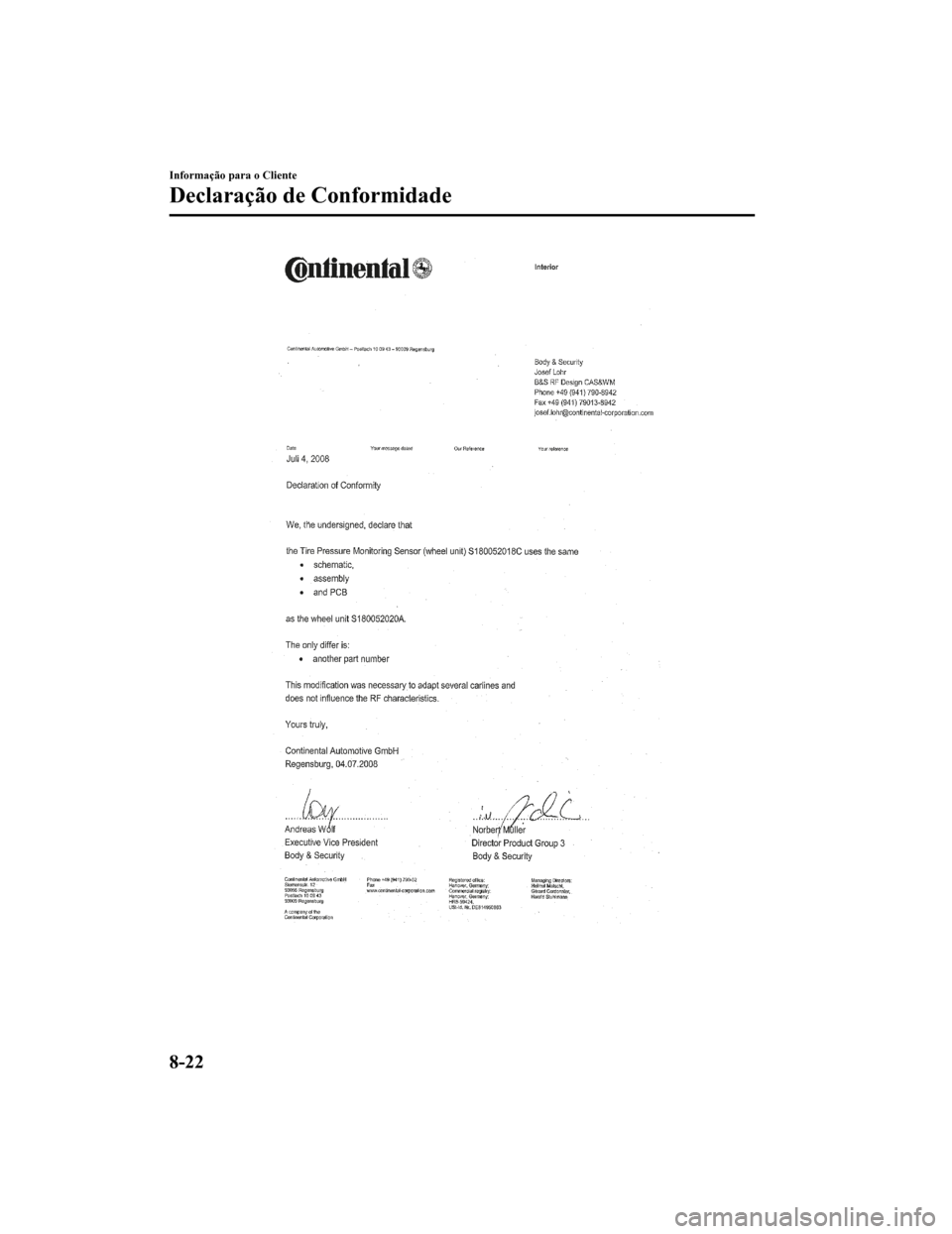 MAZDA MODEL CX-5 2019  Manual do proprietário (in Portuguese) Informação para o Cliente
Declaração de Conformidade
8-22
CX-5_8HD5-EE-18K-PT_Edition12019-2-14 18:44:08 