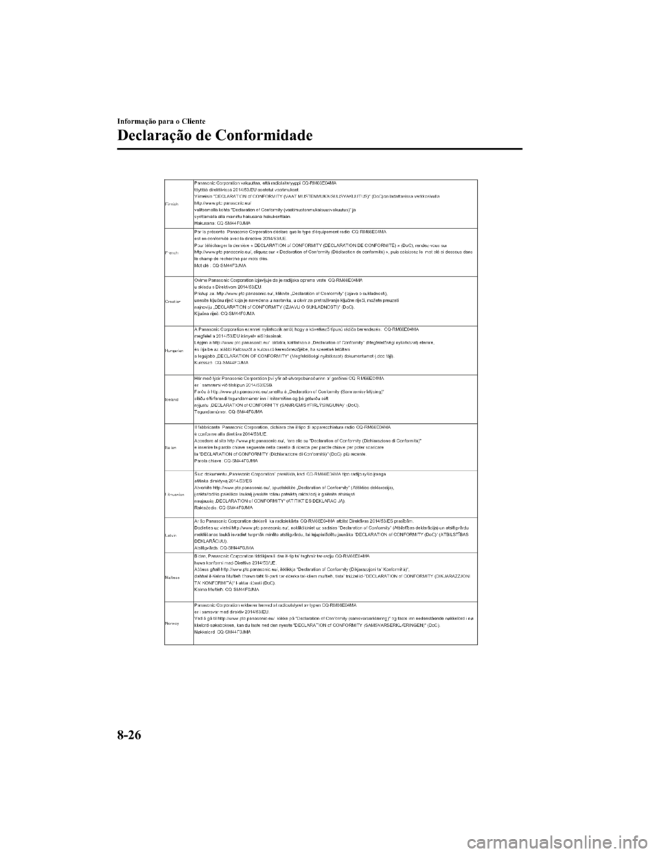 MAZDA MODEL CX-5 2019  Manual do proprietário (in Portuguese) Informação para o Cliente
Declaração de Conformidade
8-26
CX-5_8HD5-EE-18K-PT_Edition12019-2-14 18:44:08 