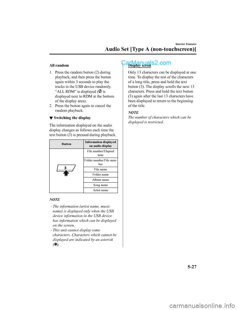 MAZDA MODEL CX-5 2018 Owners Manual (in English) All random
1. Press the random button (2) duringplayback, and then press the button
again within 3 seconds to play the
tracks in the USB device randomly.
“ALL RDM” is displayed (
is
displayed nex MAZDA MODEL CX-5 2018 Owners Manual (in English) All random
1. Press the random button (2) duringplayback, and then press the button
again within 3 seconds to play the
tracks in the USB device randomly.
“ALL RDM” is displayed (
is
displayed nex