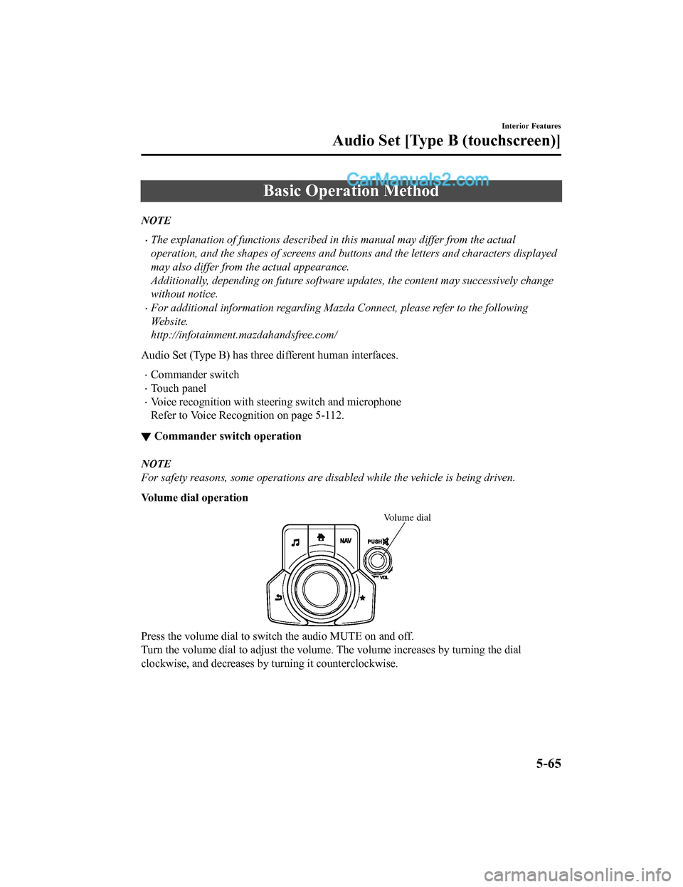 MAZDA MODEL CX-5 2018 Owners Manual (in English) Basic Operation Method
NOTE
•The explanation of functions described in this manual may differ from the actual
operation, and the shapes of screens and buttons and the letters and characters displaye MAZDA MODEL CX-5 2018 Owners Manual (in English) Basic Operation Method
NOTE
•The explanation of functions described in this manual may differ from the actual
operation, and the shapes of screens and buttons and the letters and characters displaye