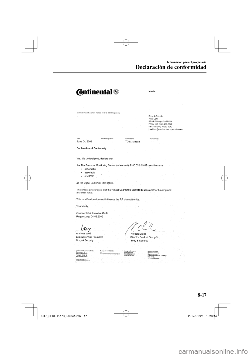 MAZDA MODEL CX-5 2018  Manual del propietario (in Spanish) 8–17
Información para el propietario
Declaración de conformidad
  
CX-5_8FT3-SP-17B_Edition1.indb   17
CX-5_8FT3-SP-17B_Edition1.indb   172017/01/27   16:10:14
2017/01/27   16:10:14 