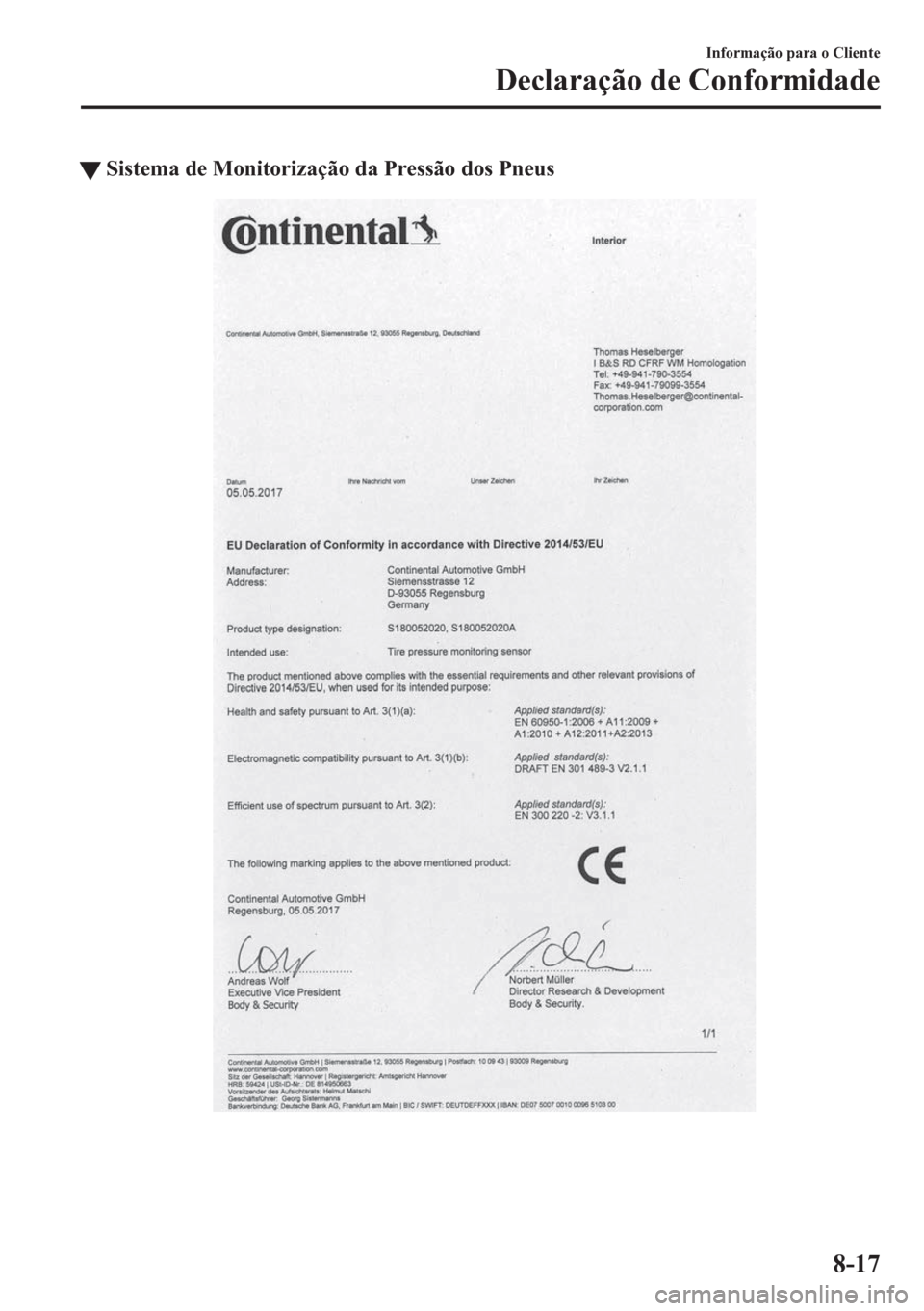 MAZDA MODEL CX-5 2018  Manual do proprietário (in Portuguese) tSistema de Monitorização da Pressão dos Pneus
Informação para o Cliente
Declaração de Conformidade
8-17 