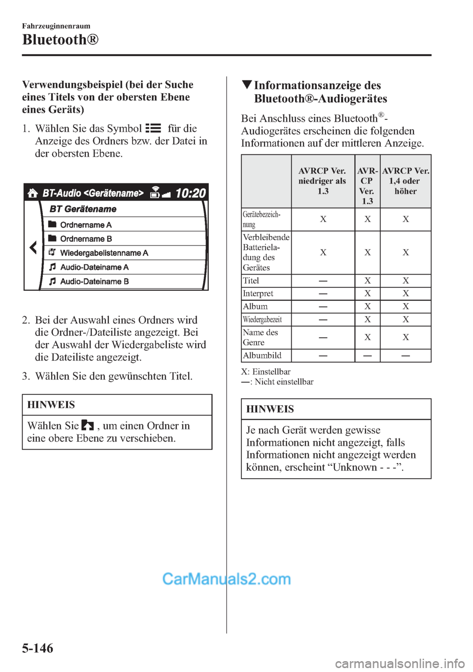 MAZDA MODEL CX-5 2015  Betriebsanleitung (in German) Verwendungsbeispiel (bei der Suche
eines Titels von der obersten Ebene
eines Geräts)
1. Wählen Sie das Symbol
für die
Anzeige des Ordners bzw. der Datei in
der obersten Ebene.
2. Bei der Auswahl ei