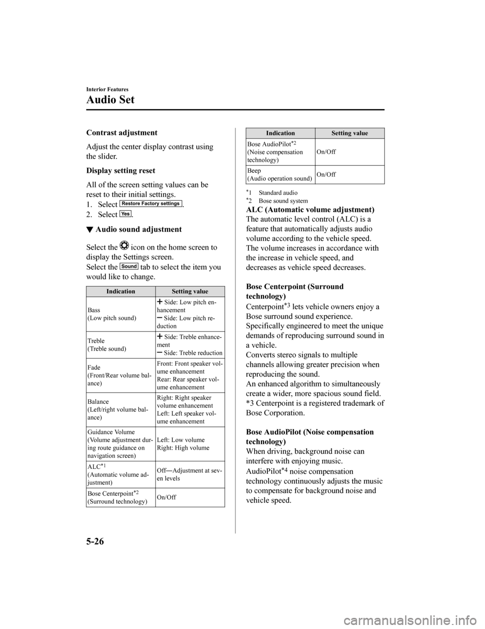 MAZDA MODEL CX-9 2020  Owners Manual (in English) Contrast adjustment
Adjust the center display contrast using
the slider.
Display setting reset
All of the screen setting values can be
reset to their initial settings.
1. Select 
.
2. Select 
.
▼ Au