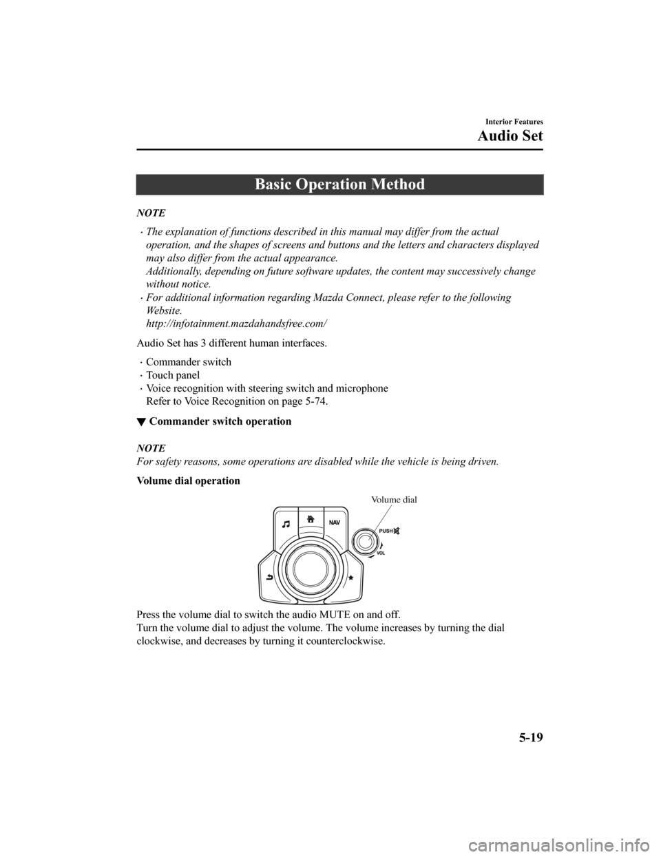 MAZDA MODEL CX-9 2019 Owners Manual (in English) Basic Operation Method
NOTE
The explanation of functions described in this manual may differ from the actual
operation, and the shapes of screens and buttons and the letters and characters displaye MAZDA MODEL CX-9 2019 Owners Manual (in English) Basic Operation Method
NOTE
The explanation of functions described in this manual may differ from the actual
operation, and the shapes of screens and buttons and the letters and characters displaye