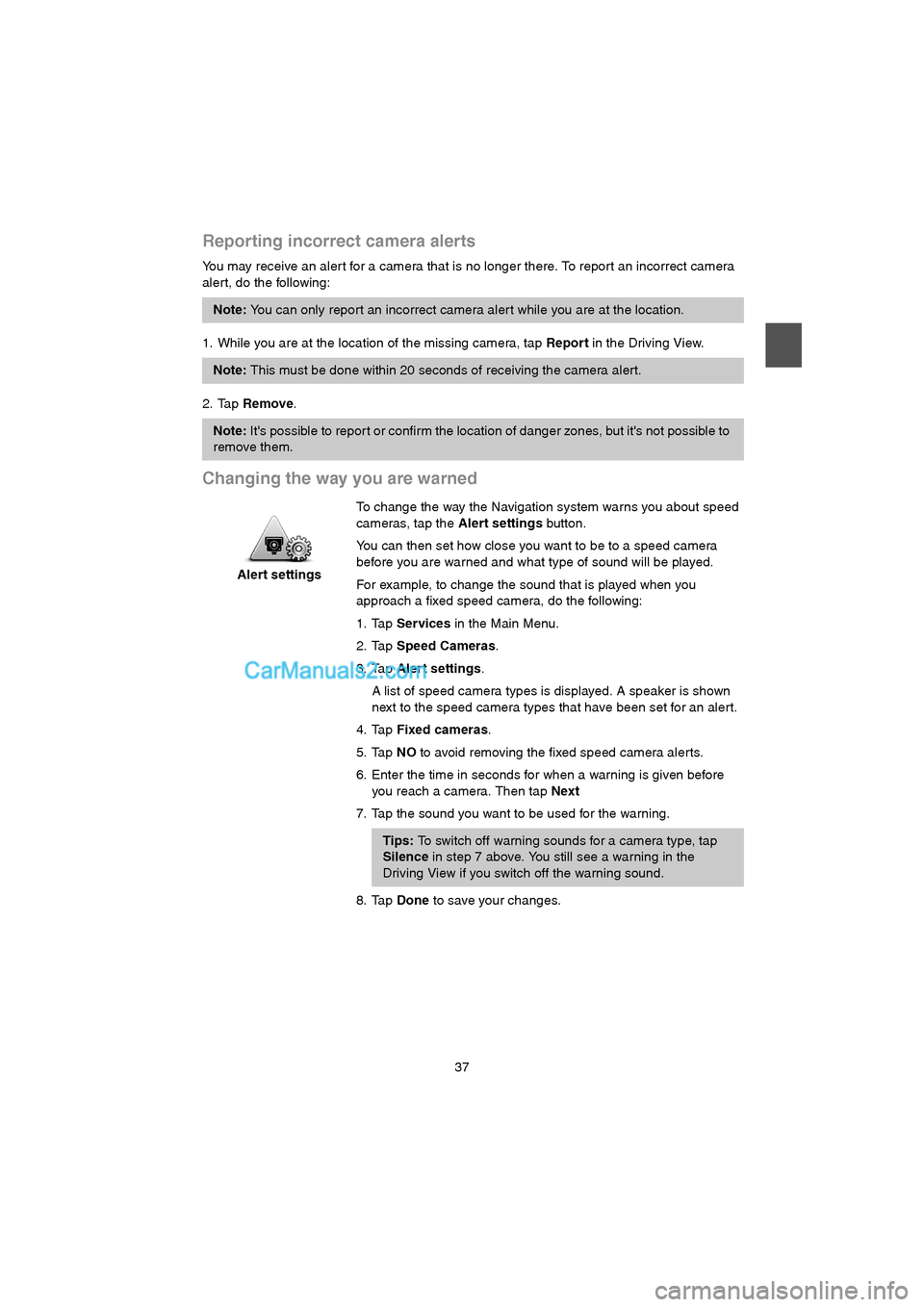 MAZDA MODEL CX-9 2015 Navigation Manual (in English) 37
Reporting incorrect camera alerts
You may receive an aler t for a camera that is no longer there. To report an incorrect camera
alert, do the following:
1. While you are at the location of the mis MAZDA MODEL CX-9 2015 Navigation Manual (in English) 37
Reporting incorrect camera alerts
You may receive an aler t for a camera that is no longer there. To report an incorrect camera
alert, do the following:
1. While you are at the location of the mis