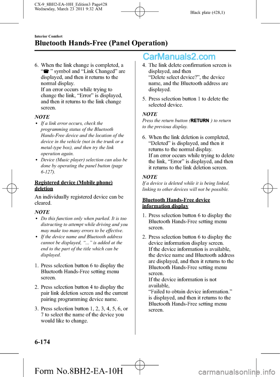 MAZDA MODEL CX-9 2011 Owners Manual (in English) Black plate (428,1)
6. When the link change is completed, a
“
”symbol and“Link Changed”are
displayed, and then it returns to the
normal display.
If an error occurs while trying to
change the l MAZDA MODEL CX-9 2011 Owners Manual (in English) Black plate (428,1)
6. When the link change is completed, a
“
”symbol and“Link Changed”are
displayed, and then it returns to the
normal display.
If an error occurs while trying to
change the l