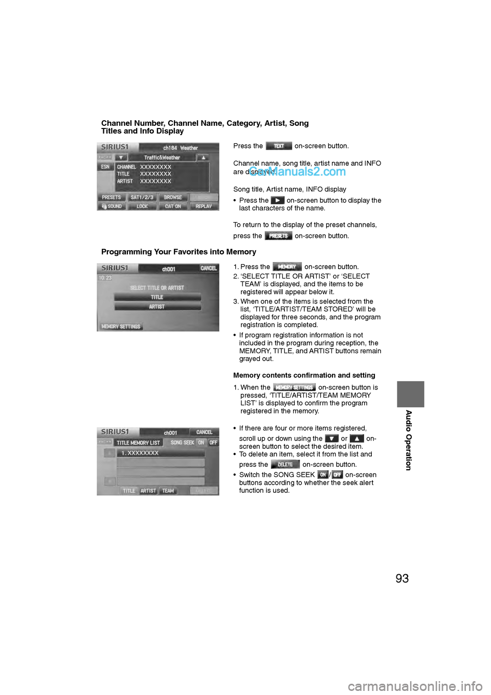 MAZDA MODEL CX-9 2011 Navigation Manual (in English) 93
Audio Operation
nChannel Number, Channel Name, Category, Artist, Song
Titles and Info Display
nProgramming Your Favorites into Memory
Press the on-screen button.
Channel name, song title, artist MAZDA MODEL CX-9 2011 Navigation Manual (in English) 93
Audio Operation
nChannel Number, Channel Name, Category, Artist, Song
Titles and Info Display
nProgramming Your Favorites into Memory
Press the on-screen button.
Channel name, song title, artist