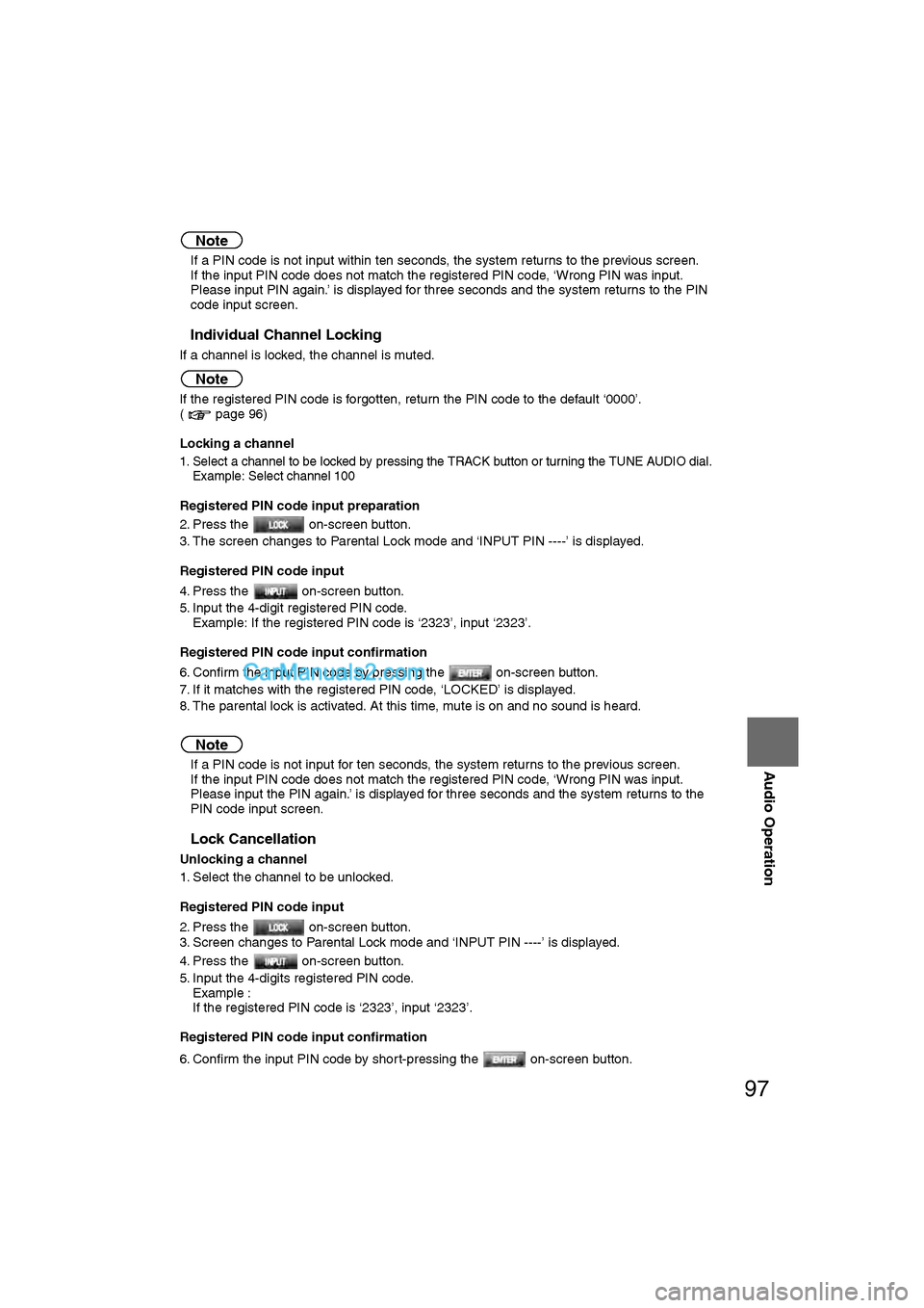 MAZDA MODEL CX-9 2011 Navigation Manual (in English) 97
Audio Operation
Note
lIf a PIN code is not input within ten seconds, the system returns to the previous screen.
l If the input PIN code does not match the registered PIN code, ‘Wrong PIN was inpu MAZDA MODEL CX-9 2011 Navigation Manual (in English) 97
Audio Operation
Note
lIf a PIN code is not input within ten seconds, the system returns to the previous screen.
l If the input PIN code does not match the registered PIN code, ‘Wrong PIN was inpu