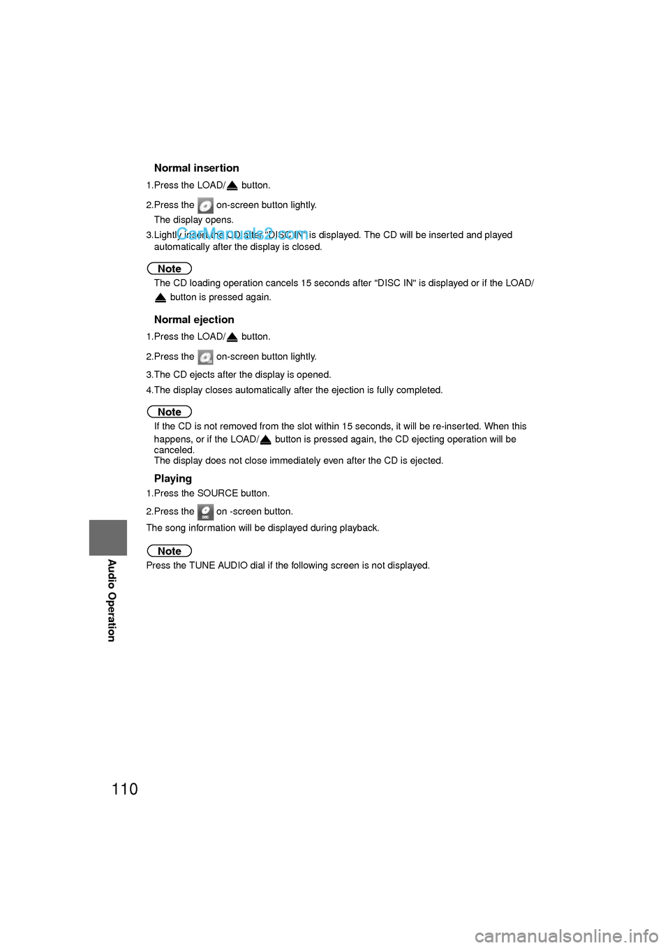 MAZDA MODEL CX-9 2010 Navigation Manual (in English) 110
Before
UseGetting
started
RoutingAddress
Book
Vo i c e Recognition
Navigation
Set Up
RDM-TMC
Audio Operation
Navigation
Set Up
nNormal insertion
1.Press the LOAD/ button.
2.Press the on-sc MAZDA MODEL CX-9 2010 Navigation Manual (in English) 110
Before
UseGetting
started
RoutingAddress
Book
Vo i c e Recognition
Navigation
Set Up
RDM-TMC
Audio Operation
Navigation
Set Up
nNormal insertion
1.Press the LOAD/ button.
2.Press the on-sc