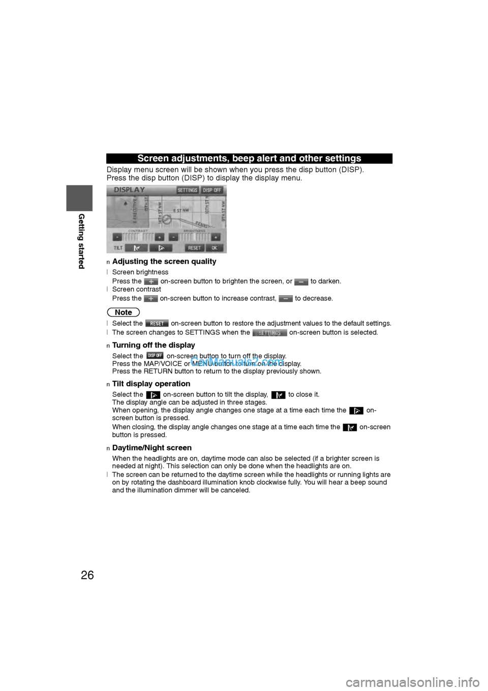 MAZDA MODEL CX-9 2009  Navigation Manual (in English) 26
RoutingAddress 
Book
Getting started
Display menu screen will be shown when you press the disp button (DISP).
Press the disp button (DISP) to display the display menu.
nAdjusting the screen quality