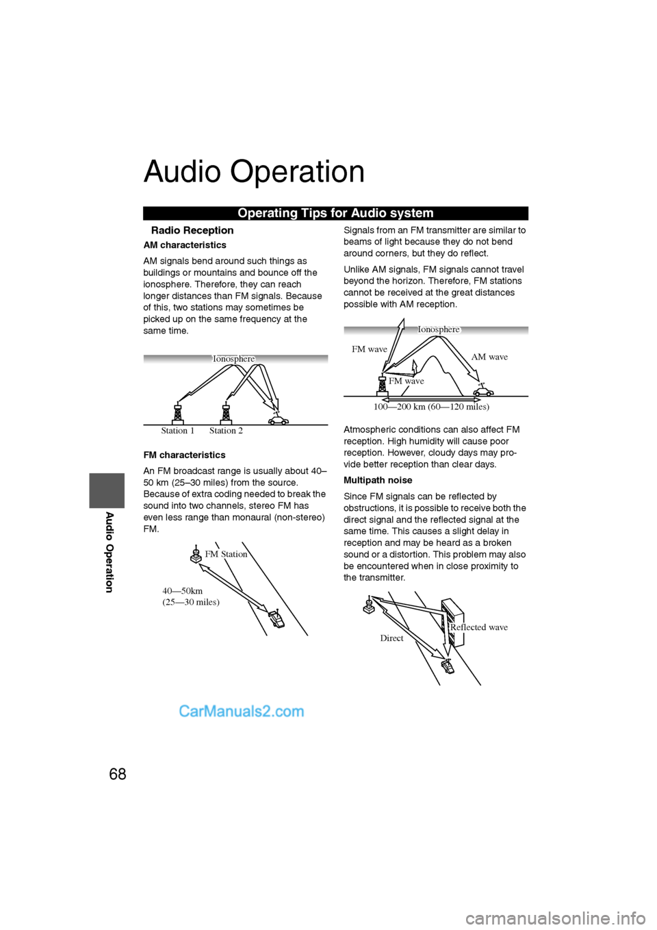 MAZDA MODEL CX-9 2009  Navigation Manual (in English) 68
Before 
UseGetting
started
RoutingAddress 
Book
Vo i c e  Recognition
Navigation 
Set Up
RDM-TMC
Audio Operation
Navigation 
Set Up
Audio Operation
nRadio Reception
AM characteristics
AM signals be